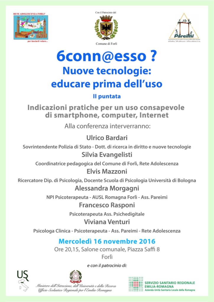 6 conn@esso? Nuove tecnologie: educare prima dell'uso Salone comunale, Piazza Saffi 8, Forlì 16/11/2016, ore 20:15, intervento del socio del CSIG Bologna Ulrico Bardari.